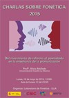 Charlas sobre Fonética 2015: "Del movimiento de reforma al posmétodo en la enseñanza de la pronunciación"