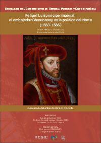 Seminarios del Departamento de Historia Moderna y Contemporánea: "Felipe II, un príncipe imperial: el embajador Chantonnay en la política del Norte (1563-1565)"