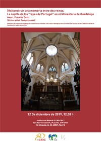 Seminario "(Re)construir una memoria entre dos reinos. La capilla de los "reyes de Portugal" en el Monasterio de Guadalupe"