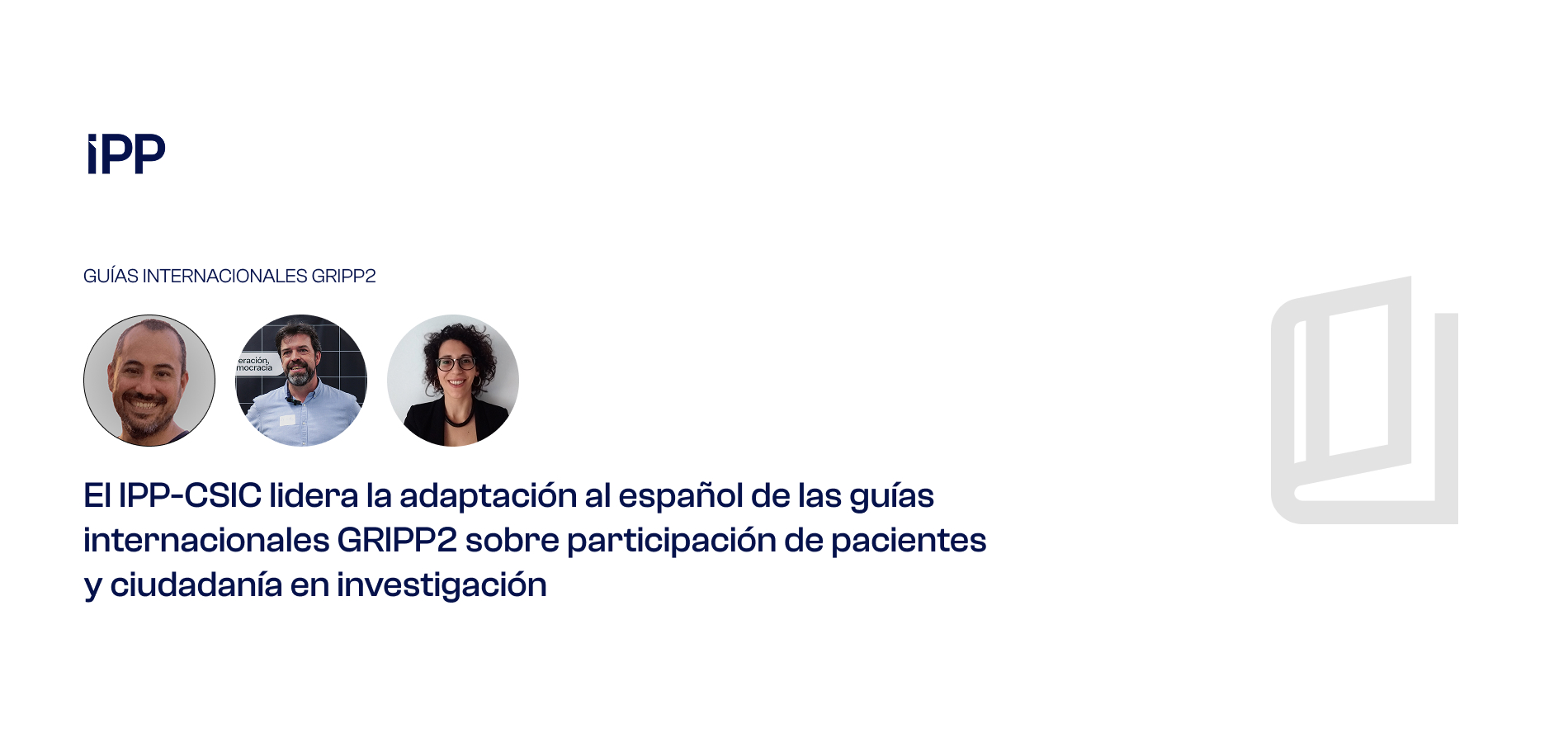 El IPP-CSIC lidera la adaptación al español de las guías internacionales GRIPP2 sobre participación de pacientes y ciudadanía en investigación