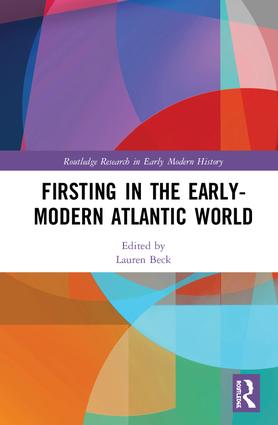 Manuel Lucena (IH) coautor del libro "Firsting in the Early-Modern Atlantic World" Portada del libro