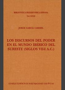 La colección "Bibliotheca Praehistorica Hispana" publica el libro "Los discursos del poder en el mundo ibérico del sureste (siglos VII-I a.C.)" Portada del libro