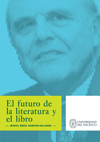 Se publica el libro "El futuro de la literatura y el libro" de Miguel Ángel Garrido Gallardo (ILLA) Portada del libro
