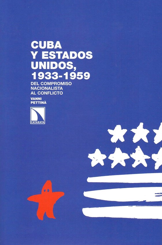 Cuba y Estados Unidos, 1933-1959. Del compromiso Nacionalista al conflicto Cuba y Estados Unidos, 1933-1959. Del compromiso Nacionalista al conflicto
