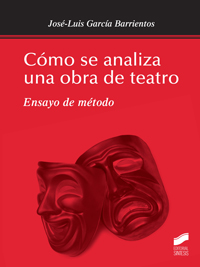 José Luis García Barrientos (ILLA) publica el libro "Cómo se analiza una obra de teatro. Ensayo de método" Cubierta del libro