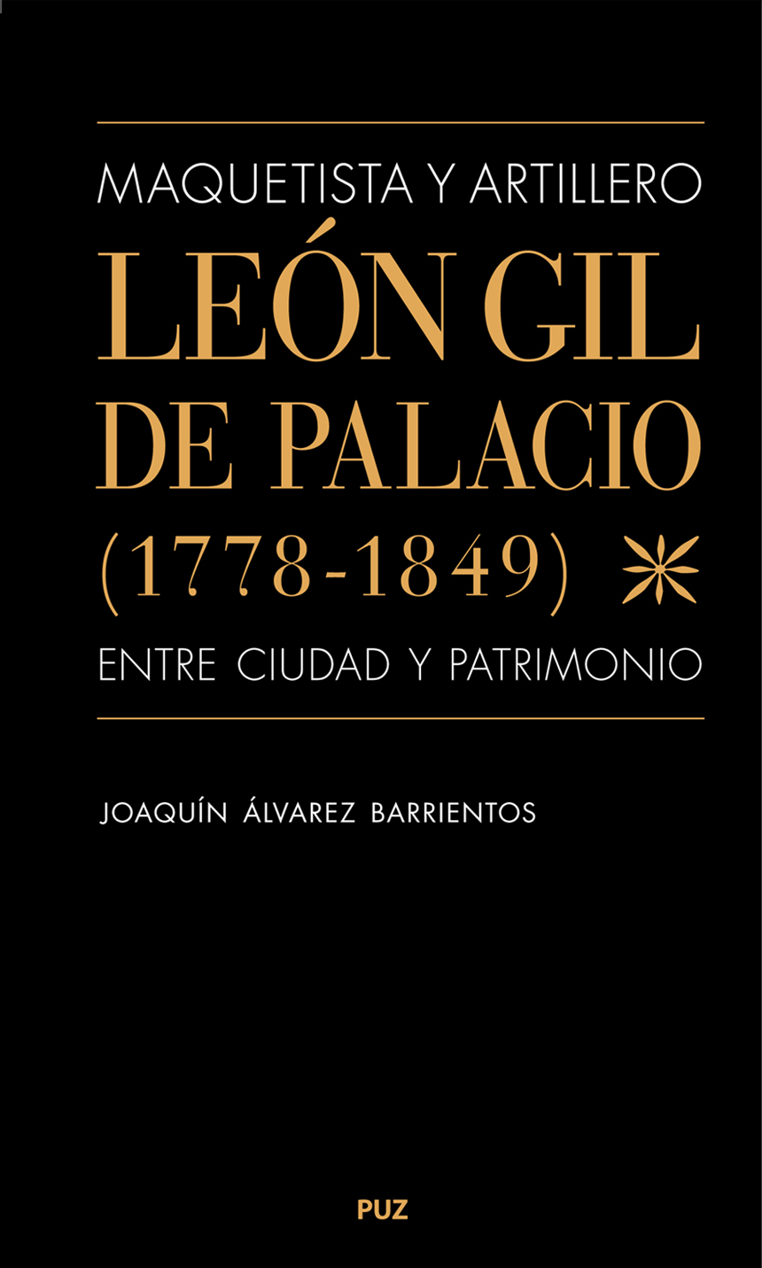 Nuevo libro: "Maquetista y artillero. León Gil de Palacio (1778-1849), entre ciudad y patrimonio "