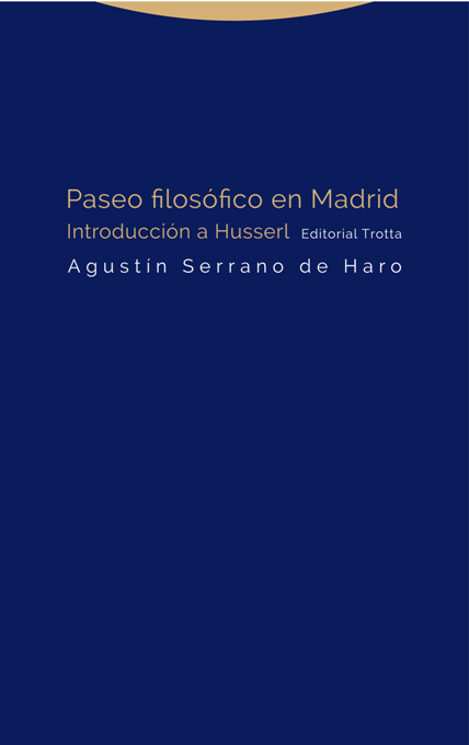 Agustín Serrano de Haro (IFS) publica un nuevo libro sobre Husserl: 'Paseo filosófico en Madrid' Cubierta del libro