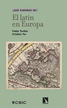 Ya se encuentra disponible el libro "El latín en Europa" en la colección 'Qué sabemos de', escrito por Cristina Tur y Pablo Toribio
