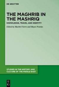 Maribel Fierro (ILC) coeditora y coautora del libro "The Maghrib in the Mashriq. Knowledge, Travel and Identity" Portada del libro