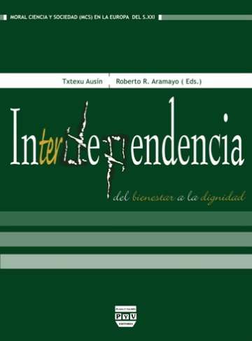 Se publica el libro " Interdependencia" de Txetxu Ausín, Roberto R. Aramayo (IFS) en la colección "Moral, Ciencia y Sociedad en la Europa del siglo XXI" Portada del libro
