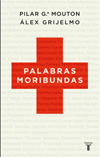 "Palabras moribundas" de Pilar García Mouton (ILLA) y Alex Grijelmo Cubierta del libro