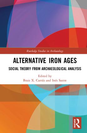 Inés Sastre (IH) y Brais X. Currás coeditores y coautores del libro "Alternative Iron Ages. Social Theory from Archaeological Analysis Portada del libro