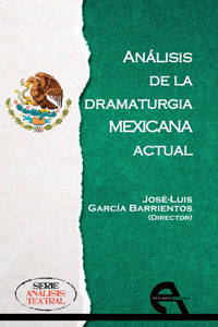 José-Luis García Barrientos (ILLA) publica, como director y autor, un nuevo libro: "Análisis de la dramaturgia mexicana actual" Portada del libro