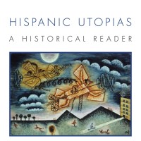Publicación del libro "Hispanic Utopias: A Historicar Reader", de Juan Pro (EEHA/IH), Emilio Gallardo (EEHA/IH) y Hugo García, en la colección Ralahine Utopian Studies