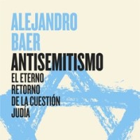 Baer Mieses, A. (2025). Antisemitismo: El eterno retorno de la cuestión judía. Libros de la Catarata