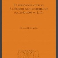 "Biblioteca del Próximo Oriente Antiguo" dirigida por Ignacio Márquez Rowe (ILC), publica "Le personnel cultuel à l'époque néo-sumérienne (ca. 2160-2003 av. J-C.)” de Fabienne Huber Vulliet Portada del libro