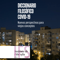 El Diccionario Filosófico COVID-19 alcanza más de treinta voces sobre la pandemia desde una perspectiva filosófica El Diccionario Filosófico COVID-19 alcanza más de treinta voces sobre la pandemia desde una perspectiva filosófica