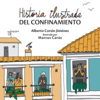 "Historia ilustrada del confinamiento", el libro que nos acerca a las respuestas comunitarias que transformaron nuestras ciudades durante los primeros meses de la pandemia