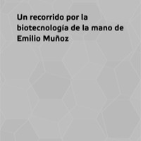 Publicado el libro "Un recorrido por la Biotecnología" de la mano de Emilio Muñoz Portada del libro