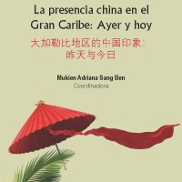 Consuelo Naranjo Orovio escribe un capítulo del libro "La presencia china en el Gran Caribe: ayer y hoy"