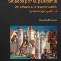 Ricardo Méndez (IEGD) publica "Sitiados por la pandemia. Del colapso a la reconstrucción: apuntes geográficos" Portada del libro