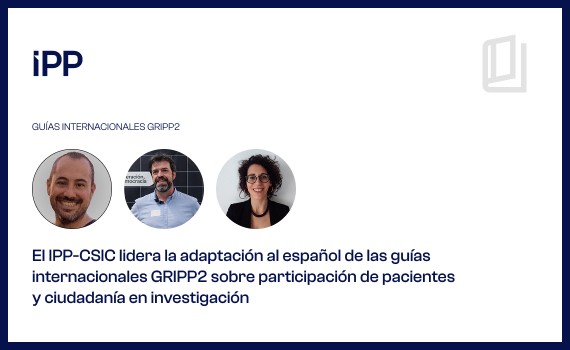 El IPP-CSIC lidera la adaptación al español de las guías internacionales GRIPP2 sobre participación de pacientes y ciudadanía en investigación