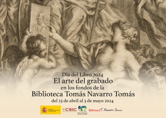  Día del Libro 2024 en la BTNT: Inauguración de la exposición "El arte del grabado en los fondos de la Biblioteca Tomás Navarro Tomás" y   presentación Libros y grabados en la Edad Moderna. Apuntes desde la perspectiva de las técnicas y los materiales