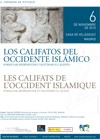 V Jornada de Estudio: "Los Califatos del Occidente Islámico. Formular, Representar y Legitimar el Califato/Les Califats de L'Occident Islamique. Formuler, Représenter et Légitimer le Califat"