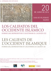 V Jornada de Estudio: "Los califatos del occidente islámico. Formular, representar y legitimar el Califato (II)" / "Les Califats de L'Occident Islamique. Formuler, représenter et légitimer le Califat (II)"