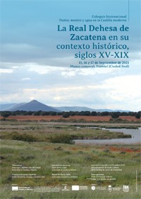 Coloquio Internacional Pastos, montes y agua en la Castilla moderna. La Real Dehesa de Zacatena en su contexto histórico, siglos XV-XIX