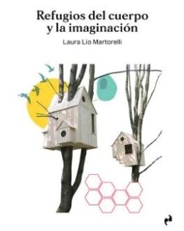 Presentación del libro "Refugios del cuerpo y la imaginación", de Laura Lio