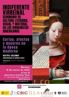 Indiferente Virreinal. Seminario de cultura literaria, visual y material en los Virreinatos americanos: "Cartas, afectos y mujeres en la época moderna"