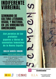 Indiferente Virreinal. Seminario de cultura literaria, visual y material en los Virreinatos americanos: "Con permiso de las preladas: papeles y libros en conventos femeninos de la Nueva España”