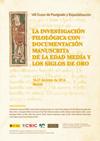 VIII Curso de Postgrado y Especialización "La Investigación Filológica con documentación manuscrita de la Edad Media y los Siglos de Oro"