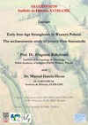 Conferencia: "Early Iron Age Strongholds in Western Poland. The archaeometric study of pottery from Starosiedle"