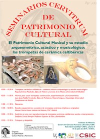 Seminarios Cervitrum de Patrimonio Cultural "El Patrimonio Cultural Musical y su estudio arqueométrico, acústico y musicológico: las trompetas de cerámica celtibéricas"