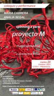 Coloquio y performance: “Spinning a yarn: proyecto M manto@madrid [a connective tissue]”